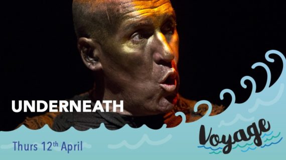 Underneath - Voyage - Civic Theatre